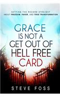 Grace Is Not A Get Out Of Hell Free Card
