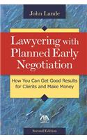 Lawyering with Planned Early Negotiation