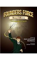 Founders Force Thomas Jefferson: Truth Jotter and Free Speech