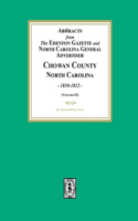 Abstracts from the Edenton Gazette and North Carolina General Advertiser, Chowan County, North Carolina, 1810-1812. (Volume #2)