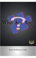 Who Are You?