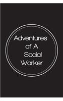 Adventures of a Social Worker