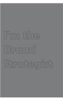 I'm the Brand Strategist