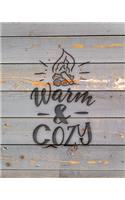 Warm & Cozy