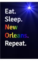 Eat Sleep New Orleans Repeat Journal - Notebook