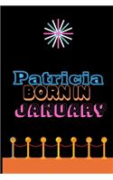 Patricia Born In January: An Appreciation Gift - Gift for Women/girls, Unique Present (Personalised Name Notebook For Women/girls)