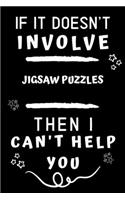 If It Doesn't Involve Jigsaw Puzzles Then I Can't Help You