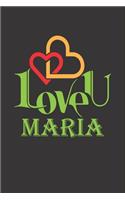 I Love You Maria: Fill In The Blank Book To Show Love And Appreciation To Maria For Maria's Birthday Or Valentine's Day To Write Reasons Why You Love Maria