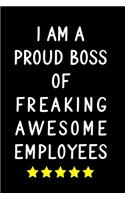 I Am A Proud Boss Of Freaking Awesome Employees
