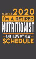 Planner 2020 for retired NUTRITIONIST: I'm a retired NUTRITIONIST and I love my new Schedule - 120 Daily Calendar Pages - 6 x 9 - Retirement Planner