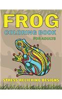 Frog Coloring Book for Adults Stress Relieving Designs: Delightful & Decorative Collection! Patterns of Frogs & Toads For Adults relaxation (40 beautiful illustrations Pages for hours of fun!) Amazing gif