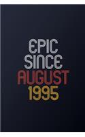 Epic Since August 1995: Blank Lined Journal, Happy Birthday Notebook, Diary Perfect Gift For Your Loved Ones