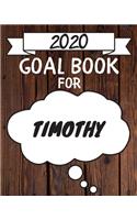 2020 Goal Planner For Timothy: 2020 New Year Planner Goal Journal Gift for Timothy / Notebook / Diary / Unique Greeting Card Alternative