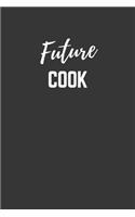 Future Cook Notebook: Lined Journal (Gift for Aspiring Cook), 120 Pages, 6 x 9, Matte Finish