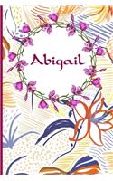 Abigail: 120 Pages Lined & Unlined (6 x 9 inches) Personalized Name Journal Notebook for Abigail Diary