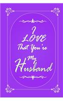 I Love That You Are My Husband journal notebook with 2020 Calendar Gift Book for Husband as a Journal Notebook with Calendar of 2020