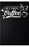 But First Coffee