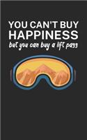 You cant buy happiness but you can buy a lift pass: Notebook for skiers on the ski slope. 120 pages with page numbers. For notes or planning après ski.
