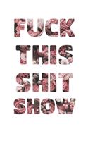 Fuck This Shit Show: 2027 TODO List Planner To Track Your Fuckery And Get Shit Done - Swear Words Included! - White Elephant Gag Gift Calendar