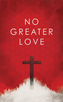 No Greater Love (25-Pack)