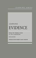 Learning Evidence: From the Federal Rules to the Courtroom(Learning Series)