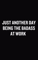 Just Another Day Being The Badass At Work