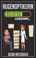 Augenoptikerin Loading... Azubi Notizbuch: 120 Seiten Liniert im Format A5 (6x9 Zoll) mit Soft Cover Glänzend.