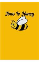 Time Is Honey: Bee Gifts For Beekeepers - A Small Lined Writing Journal or Notebook (Card Alternative)