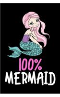 100% mermaid: Cute mermaid notebook journal for girls, women - Funny Birthday gift for girls - Mermaid Lined Notebook Journal (6"x 9")