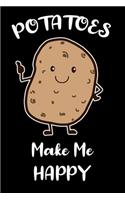 Potatoes Make Me Happy: Funny Potato Gifts for Potato Lovers: Blank Lined Journal, Novelty Notebook to Write in