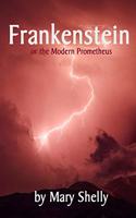 Frankenstein: or the Modern Prometheus