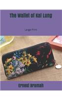 The Wallet of Kai Lung: Large Print