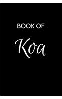 Koa Journal: A Gratitude Journal Notebook for Men Boys Fathers and Sons with the name Koa - Handsome Elegant Bold & Personalized - An Appreciation Gift - 120 Cre