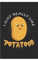 I just really like potatoes