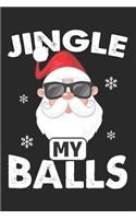 Jingle my Balls: Christmas notebook journal dairy