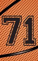 71 Journal: A Basketball Jersey Number #71 Seventy One Notebook For Writing And Notes: Great Personalized Gift For All Players, Coaches, And Fans (Black Dimple 