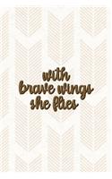 With Brave Wings She Flies