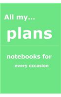 All my... plans: Notebooks for you - for every occasion. Also as giveaway or present to your relatives, friends or working team.(3 All My...)