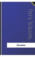 Tile Setter Work Log