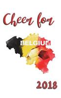 Cheer For Belgium 2018: World Cup 2018 Notebook with 150 Lined Pages - 6" x 9"(3 World Cup 2018 Notebooks)