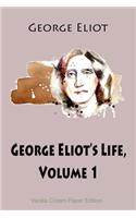 George Eliot's Life, Volume 1