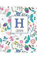 H. 2019: Spring Flowers and Monogram H Weekly Planner 2019: 12 Month Agenda - Calendar, Organizer, Notes & Goals (Weekly and Monthly Planner 8 x10 inches 135