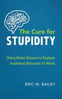The Cure for Stupidity