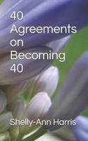 40 Agreements on Becoming 40