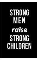 Strong Men Raise Strong Children: Blank Line Journal