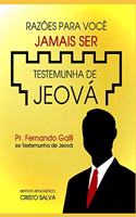 Razões Para Você Jamais Ser Testemunha de Jeová