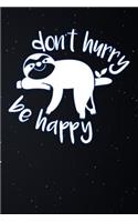 Dont Hurry Be Happy: Sloth Lined Notebook and Journal Composition Book Diary