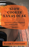 Slow Cooker YavaŞ Ocak 2022