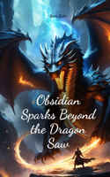 Obsidian Sparks Beyond the Dragon Saw