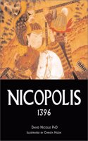Nicopolis 1396: (64 Osprey Military Campaign S.)